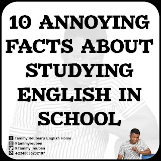 Annoying Facts about Studying English in School Annoying Facts about Studying English in School