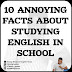 Annoying Facts about Studying English in School